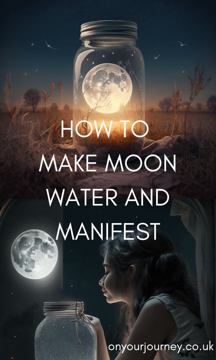 a girl looking at the moon in a jar with text overlaying how to make moon water and manfest