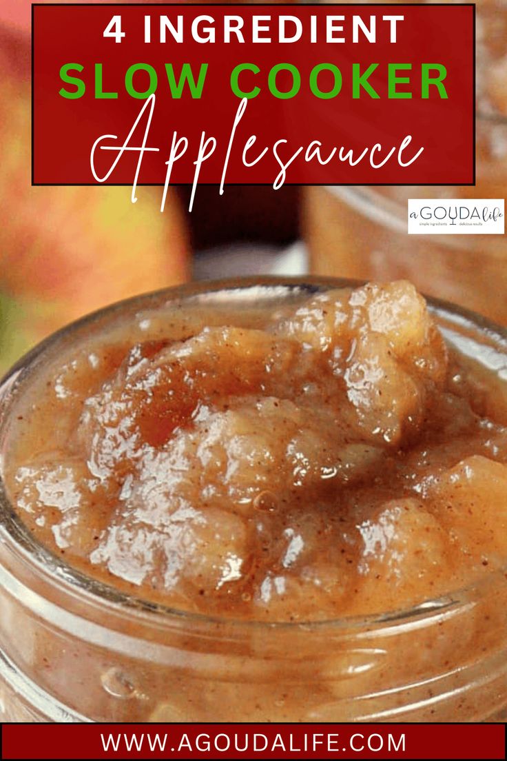 an apple sauce in a glass jar with the words 4 ingredient slow cooker appliance