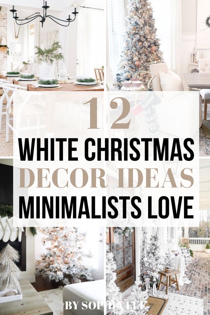 white christmas decor ideas minimalist love with text overlay that reads, 12 white christmas decor ideas minimalists love