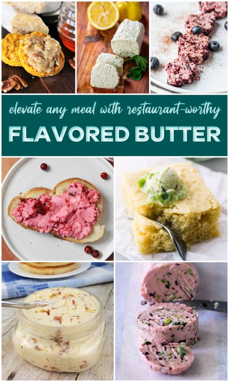 several different images with the words flavors may mean restaurant - worthy flavored butter