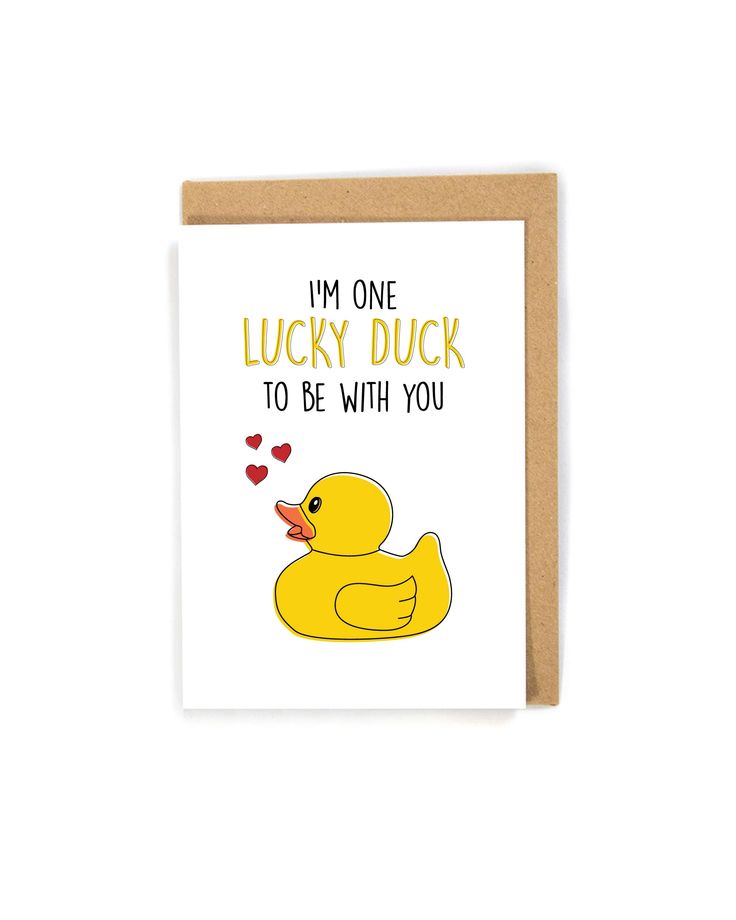 a card with an image of a yellow rubber duck on it's face and the words, i'm one lucky duck to be with you