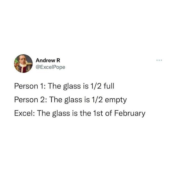 the glass is 12 / 2 full person 2 the glass is 12 / 2 empty exceli the glass is the 1st of february