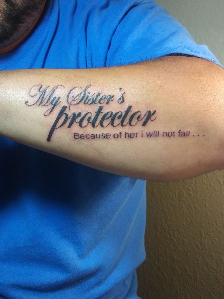 a man with a tattoo on his arm that says, my sister's protector because of her i will not fail