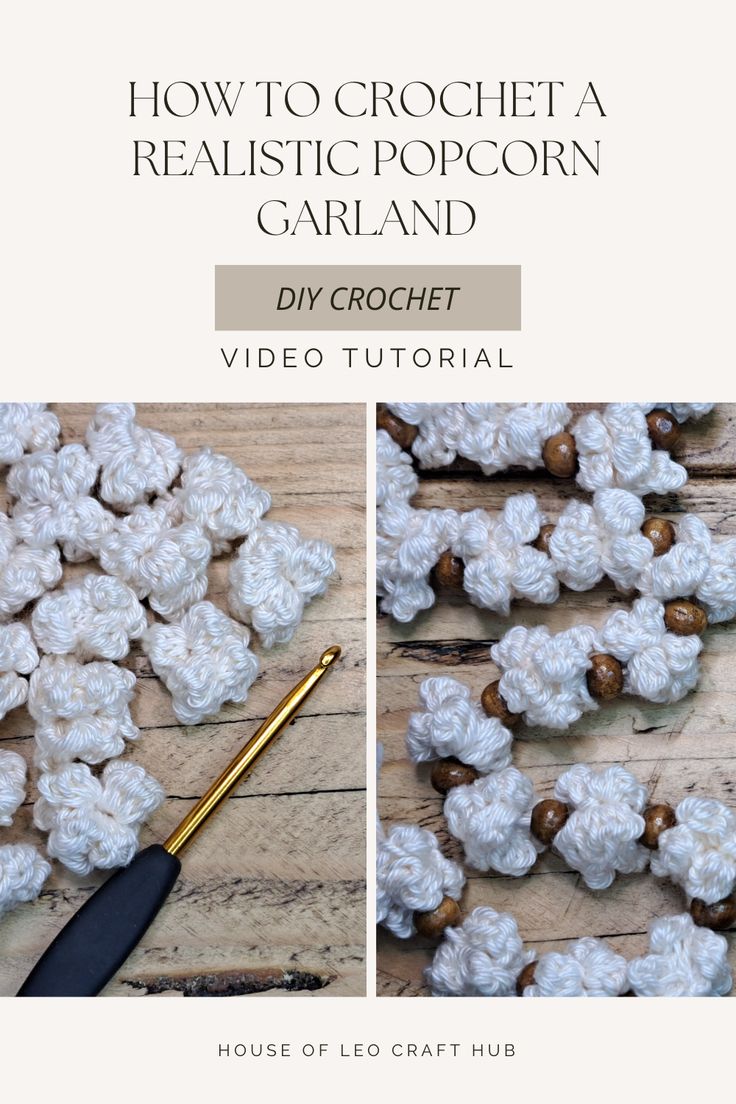 how to crochet a realistic popcorn garland and diy crochet video