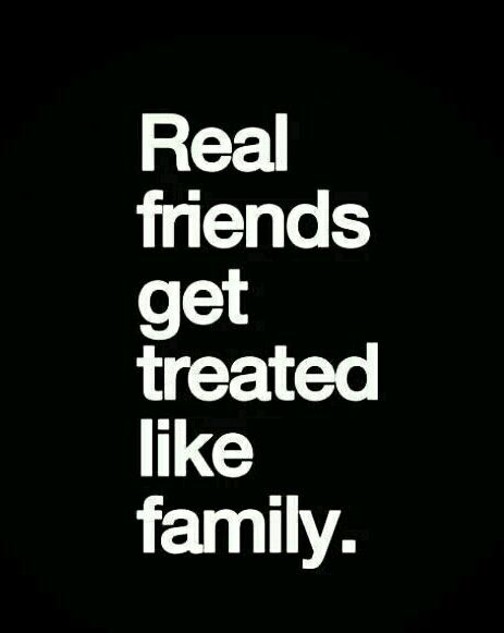 a black and white photo with the words real friends get treated like family on it