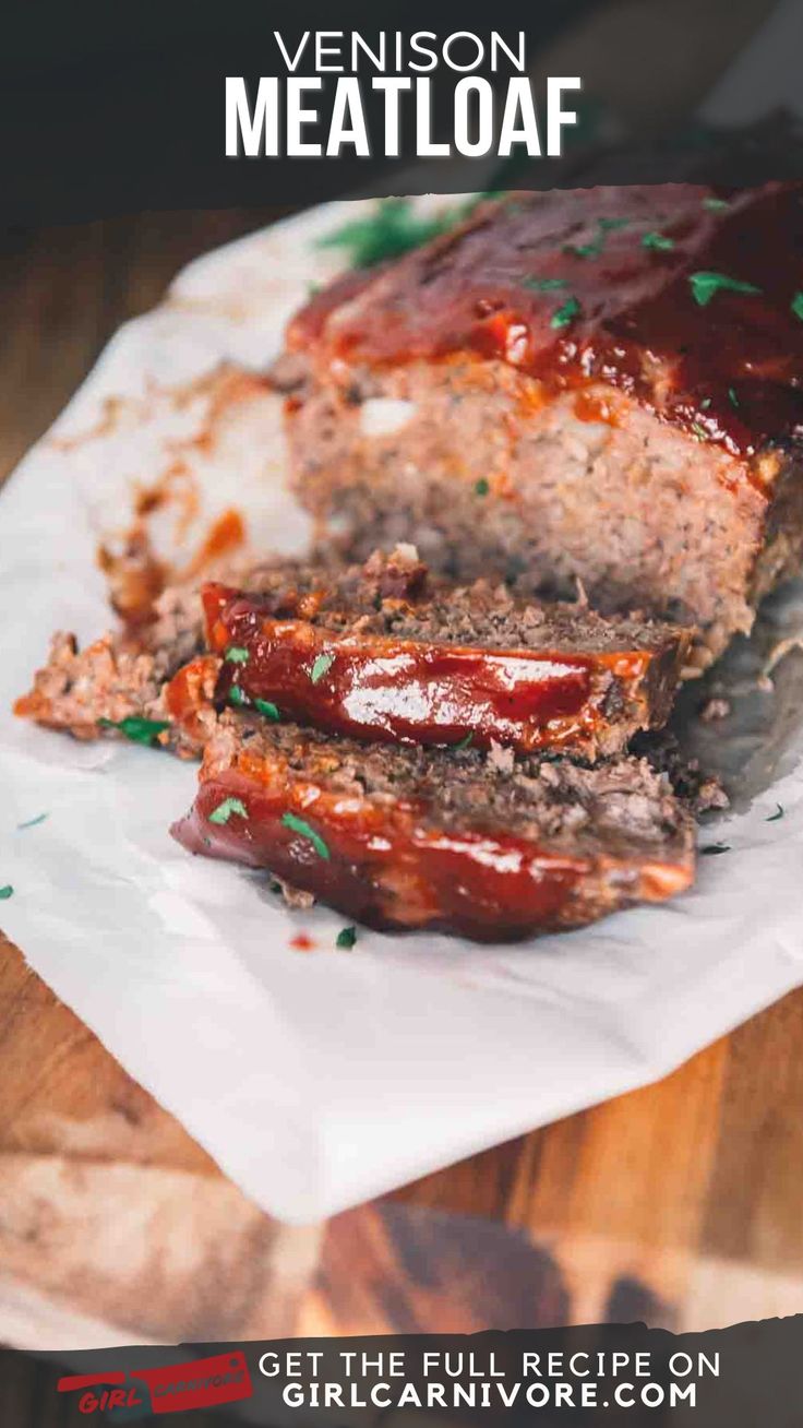 the meatloaf is sliced and ready to be eaten with text overlay that reads, venison meatloaf get the full recipe