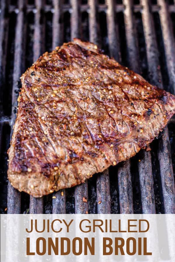 juicy grilled london broil on the grill with text overlay that reads juicy grilled london broil