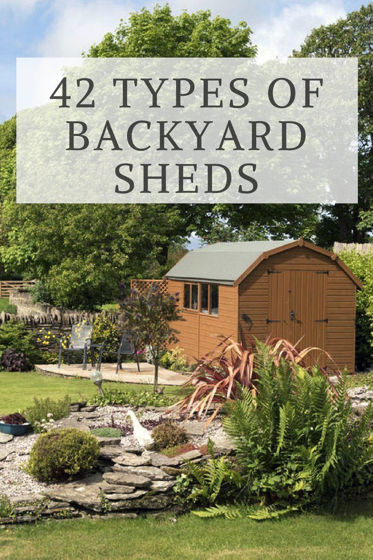 the backyard shed with text overlay that reads 42 types of backyard sheds