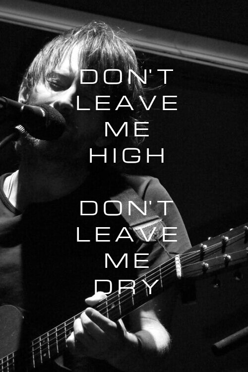 a man with a guitar and the words don't leave me high don't leave me dry