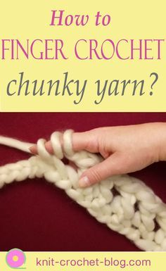 how to finger crochet chunk yarn?