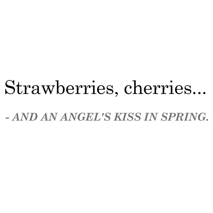 the words strawberries, cherries and an angel's kiss in spring on a white background