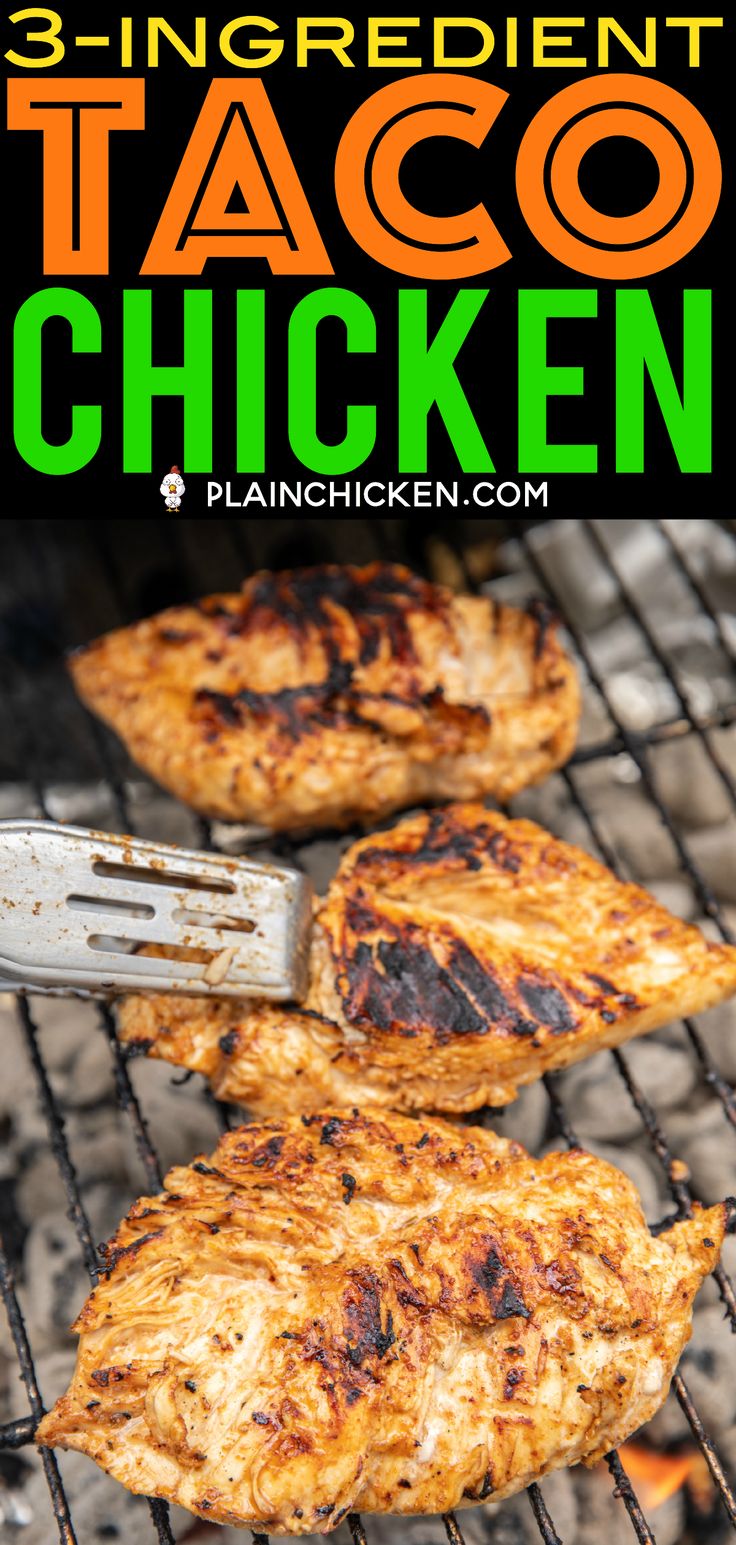 chicken on the grill with text overlay that reads 3 - ingredient taco chicken