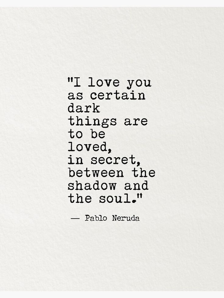 an image of a quote that reads, i love you as certain things are to be loved