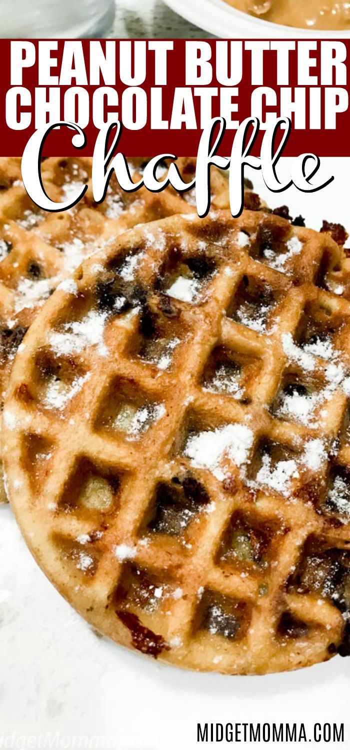 two waffles covered in powdered sugar with the words peanut butter chocolate chip cheese