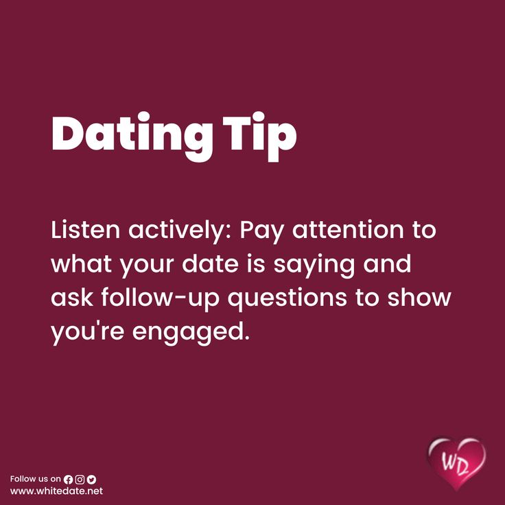 the text reads, dating tip listen actively pay attention to what your date is saying and ask follow - up questions to show you're engaged