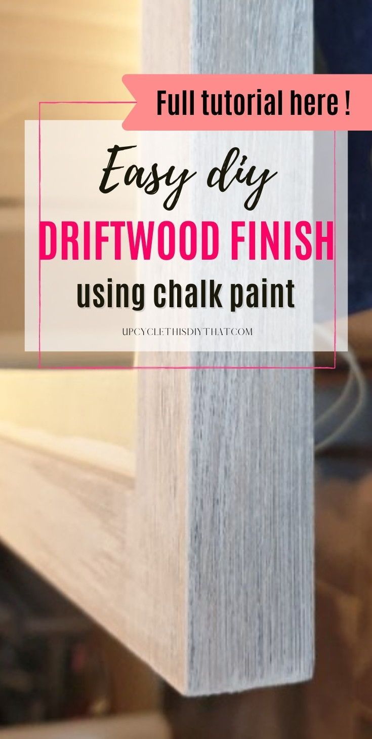 an easy diy driftwood finish using chalk paint