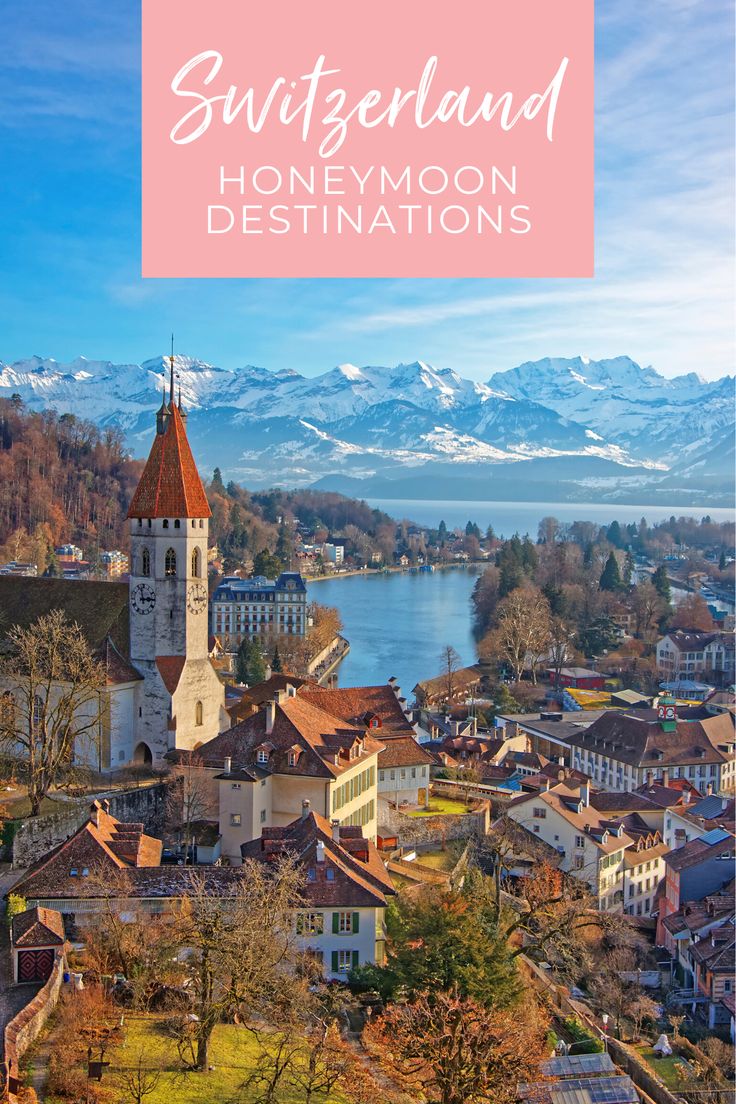 Aerial view of the medieval Switzerland city of Thun on a lake with snow-capped mountains in the background. A pink text box at the top reads, "Switzerland Honeymoon Destinations" Honeymoon Destinations Switzerland, Switzerland Honeymoon Romantic, Switzerland Honeymoon Winter, Honeymoon In Switzerland, Scandinavian Honeymoon, Honeymoon Switzerland, Fire Gazing, Swiss Honeymoon, Mountain Honeymoon