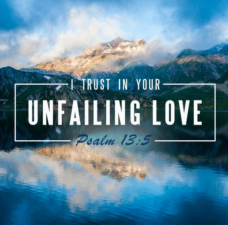 the words trust in your unfailing love on a mountain lake