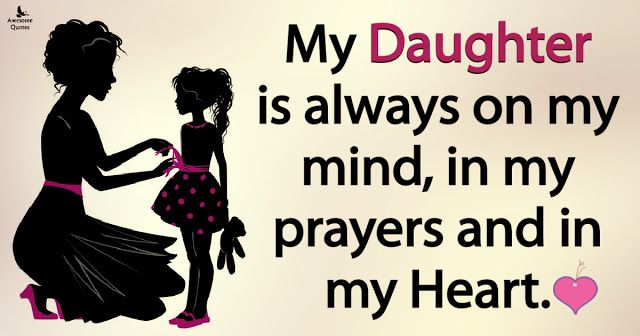 an image of a mother and daughter saying my daughter is always on my mind, in my fathers and in my heart