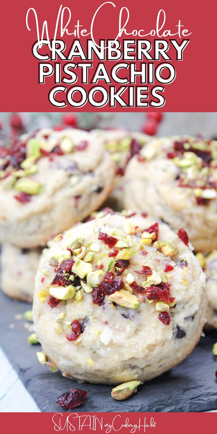 white chocolate cranberry pistachio cookies are the perfect treat for holiday baking