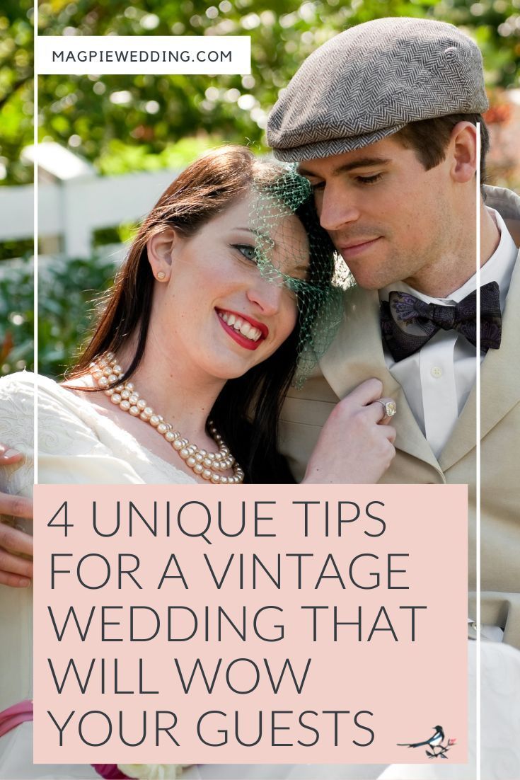 a man and woman in wedding attire with the text 4 unique tips for a vintage wedding that will wow your guests