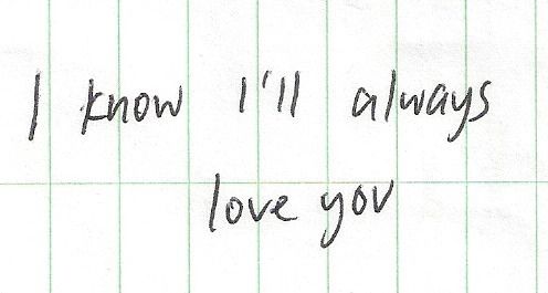 a handwritten note with the words, i know i'll always love you