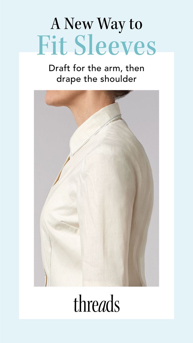 a woman in white jacket with text that reads, a new way to fit sleeves draft for the arm, then drape the shoulder