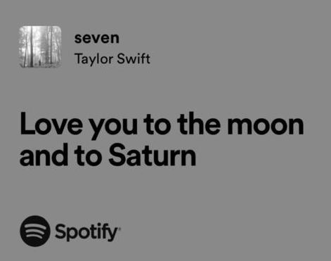 i love you to the moon and to saturn with spotify's taylor swift