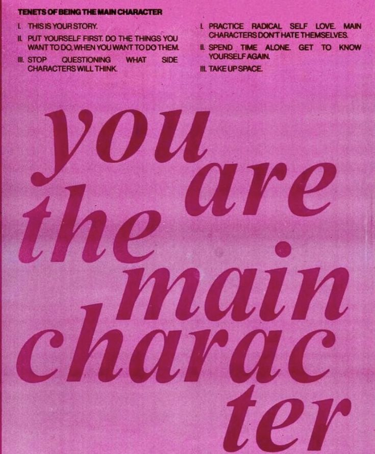 a pink poster with the words you are the main character