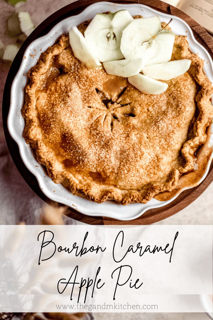 bourbon caramel apple pie on a white plate with the title overlay reads bourbon caramel apple pie