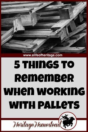 a pile of wood with the words 5 things to remember when working with pallets