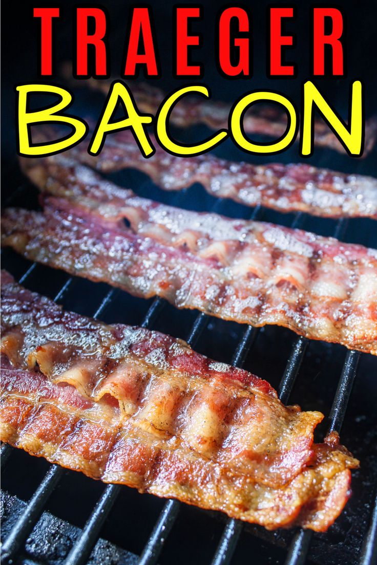 bacon is cooking on the grill with text overlay that reads, traeger bacon