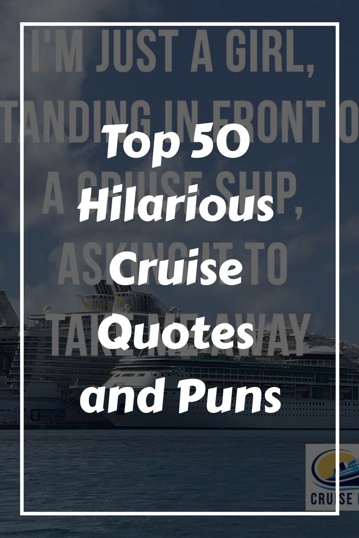 the top 50 hilarious cruise quotes and puns