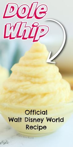 a bowl filled with mashed potatoes and the words dole whip above it that says official walt world recipe