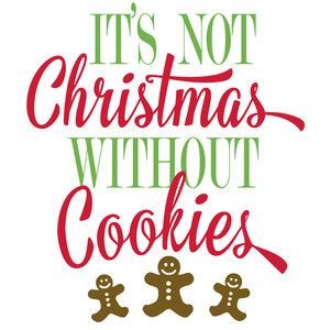 it's not christmas without cookies