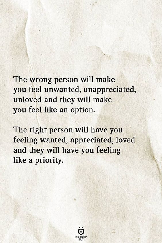 the wrong person will make you feel unwanted