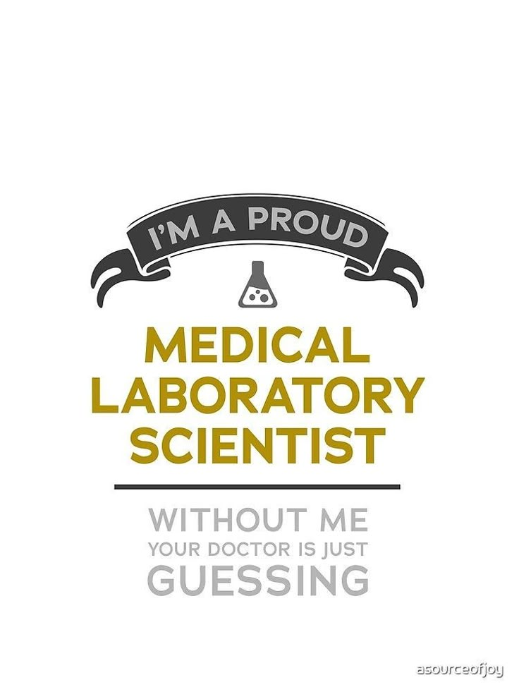 i'm a proud medical laboratory scientist without me your doctor is just gusing