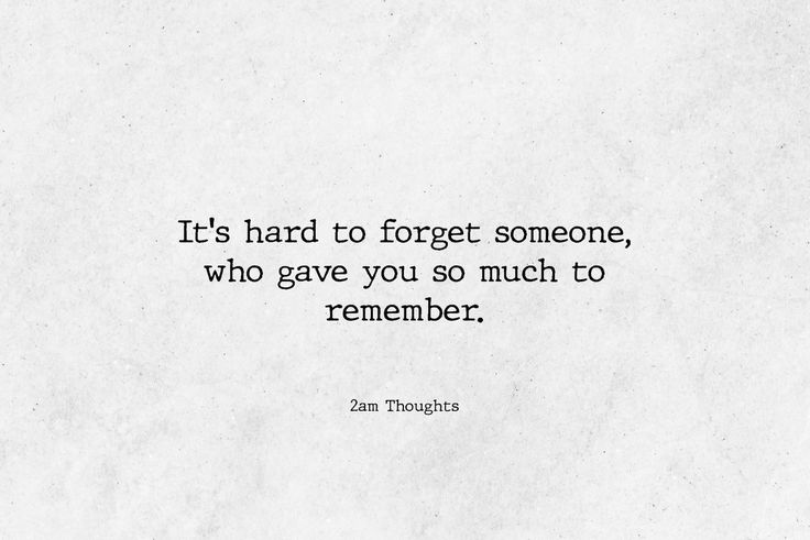 an image of a quote that says it's hard to forget someone who gave you so much to remember