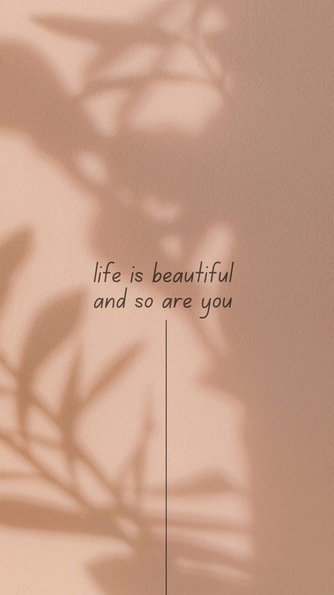 A sandy taupe background. Earth tones. Shadows of minimalist leaves. Centered words over a single line read: life is beautiful and so are you. Just Breathe Wallpaper, Just Breathe Quotes, Breathe Quotes, Skin Quotes, Minimal Quotes, Skins Quotes, Beauty Skin Quotes, Note Pad Design, Background Photos