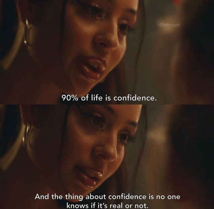 two women talking to each other in front of a mirror with the caption'90 % of life is confidentance and the thing about confidence is no one knows if it's real or not