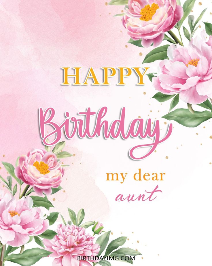 a birthday card with pink flowers and the words, happy birthday my dear annt