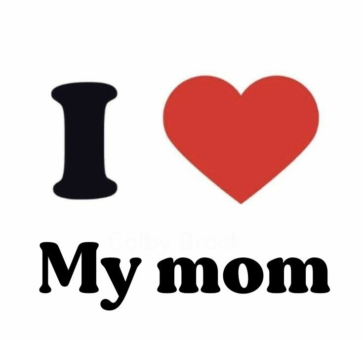 the word i love my mom is written in black on a white background with a red heart