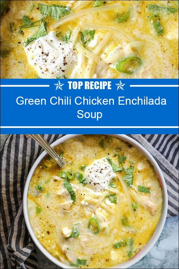 the top recipe for green chili chicken enchilada soup in a white bowl