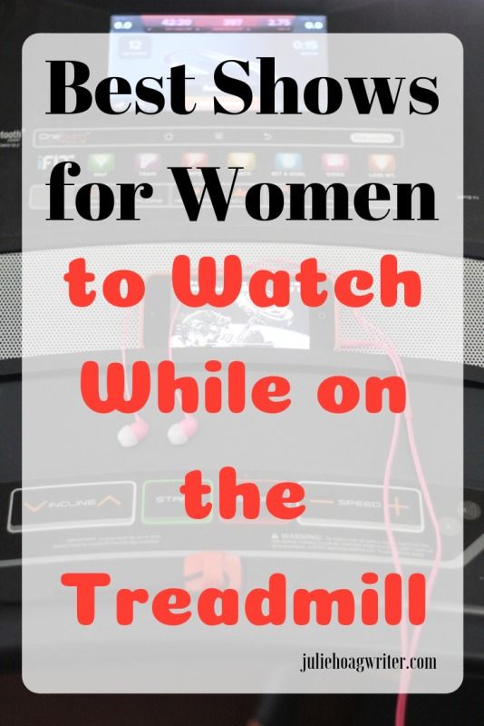 a treadmill with the words best shows for women to watch while on the treadmill