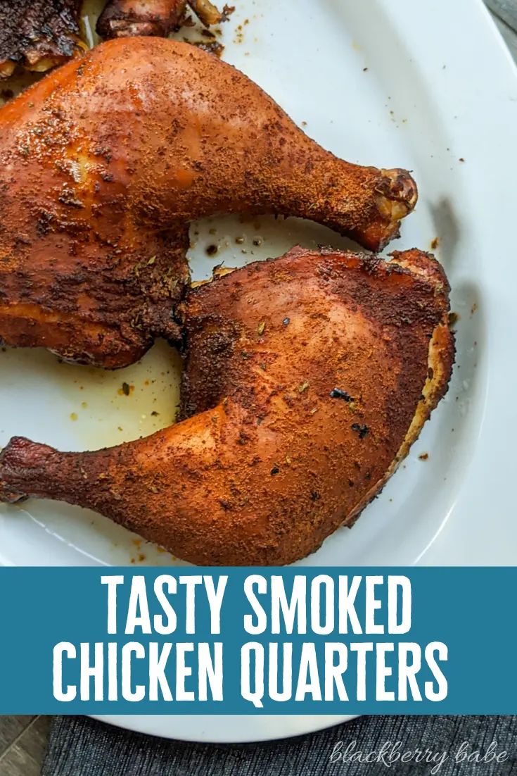 the chicken has been cooked and is ready to be eaten with text overlay that reads tasty smoked chicken quarters