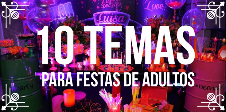 the words 10 temass para festas de adullos are in spanish