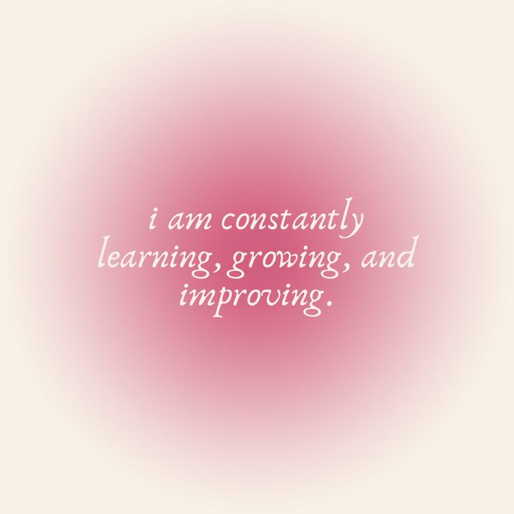 a pink background with the words i am constantly learning, growing, and imppoing