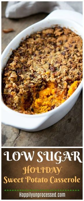 a casserole dish with sweet potato casserole in it and the words low sugar holiday sweet potato casserole