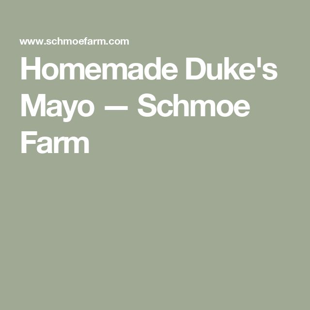 the words homemade duke's mayo - schmoe farm