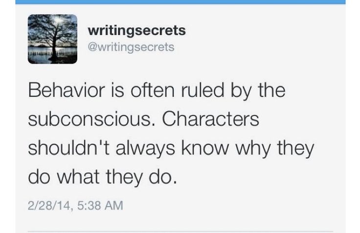 a tweet that reads, behavior is often fueled by the subconscious characters shouldn't always know why they do what they do